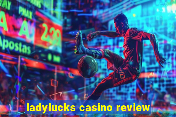 ladylucks casino review