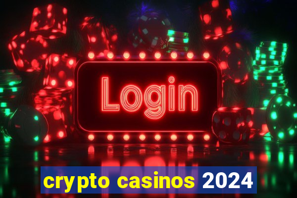 crypto casinos 2024