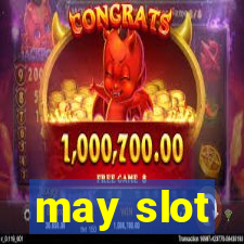 may slot