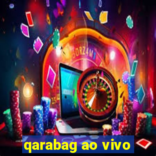 qarabag ao vivo