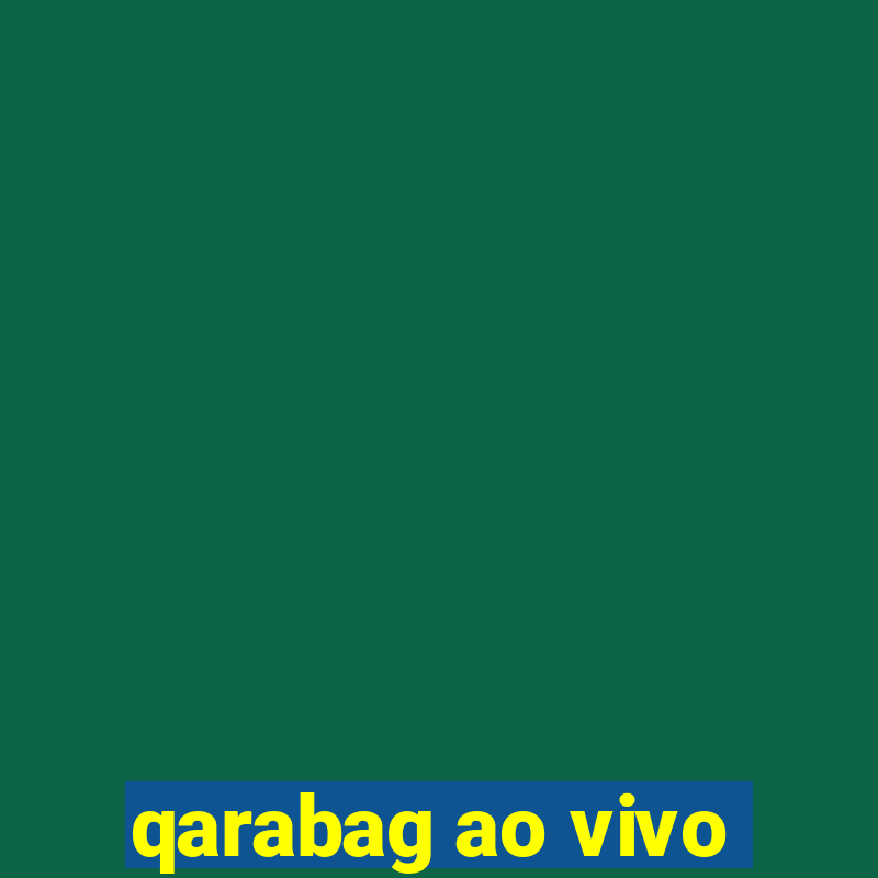 qarabag ao vivo