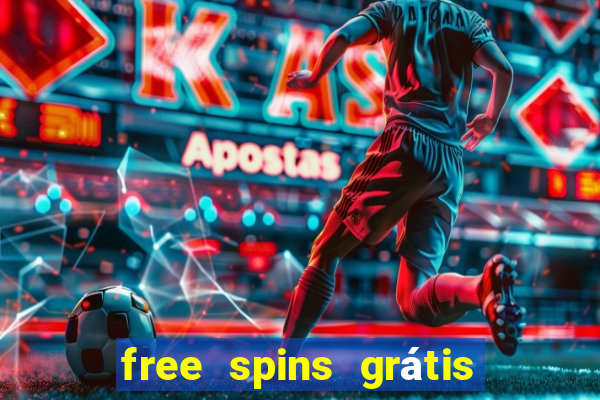 free spins grátis sem depósito