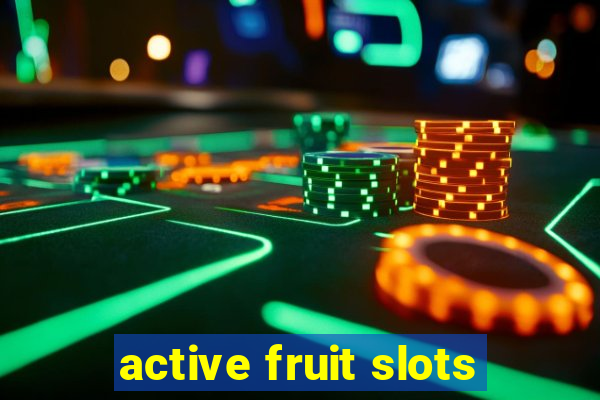 active fruit slots