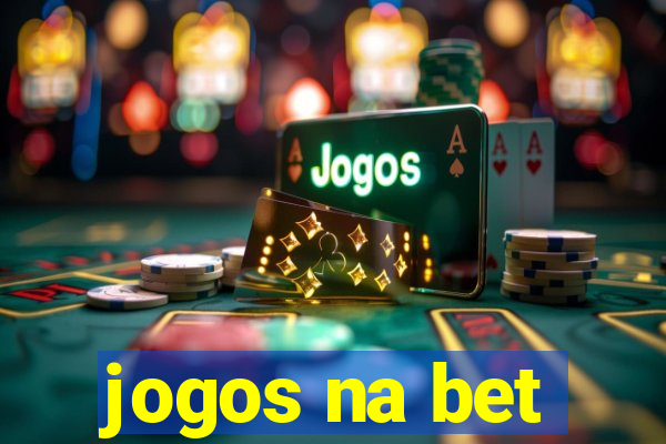 jogos na bet