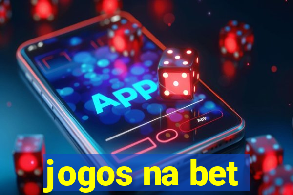 jogos na bet