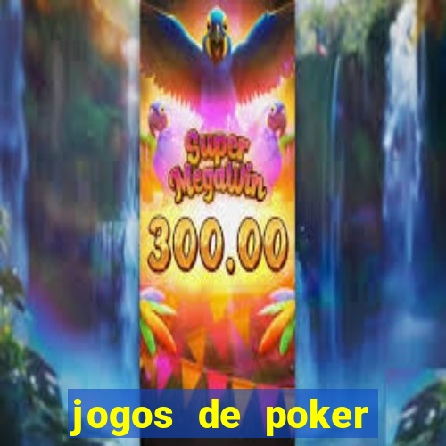 jogos de poker online valendo dinheiro