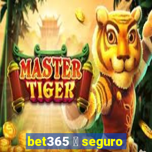 bet365 茅 seguro