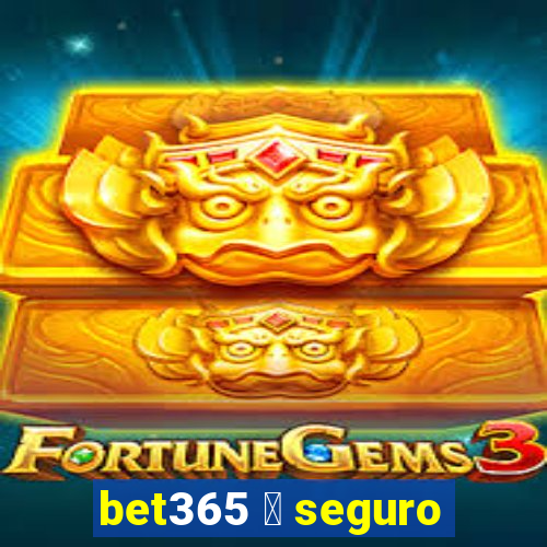 bet365 茅 seguro