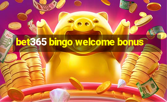 bet365 bingo welcome bonus