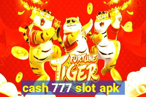 cash 777 slot apk