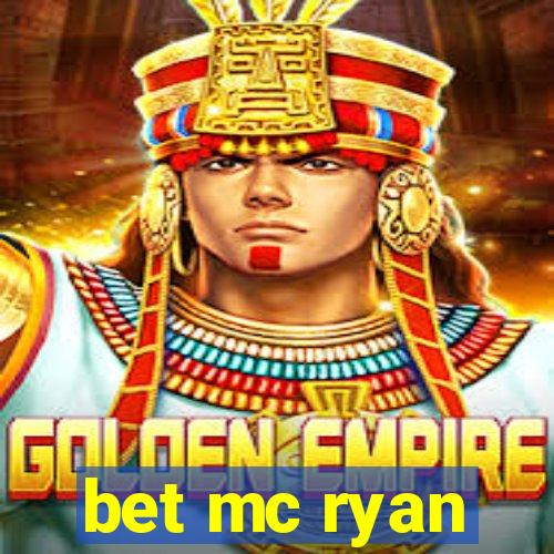 bet mc ryan