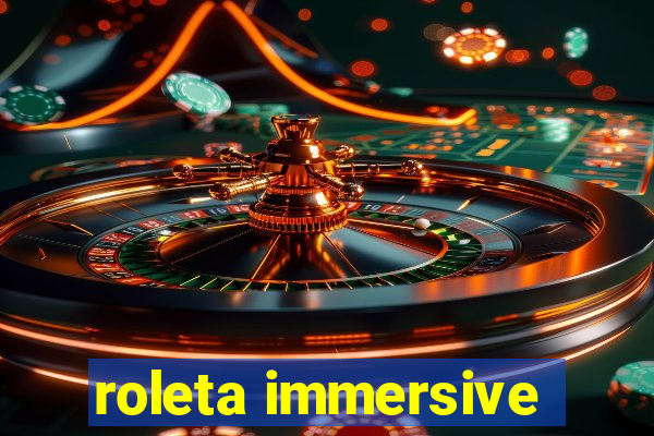 roleta immersive