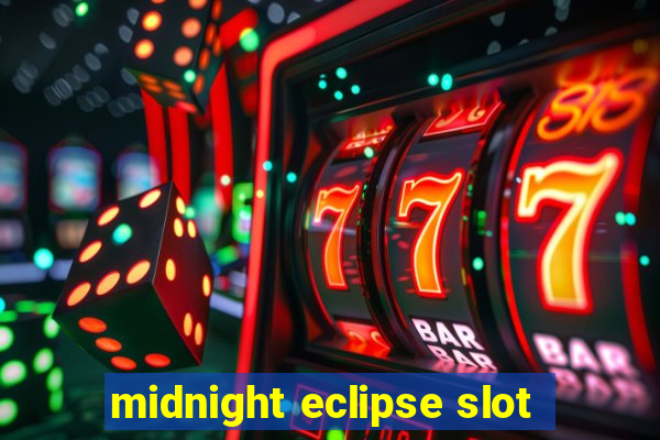 midnight eclipse slot