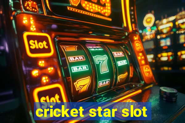 cricket star slot