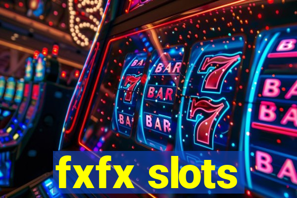 fxfx slots