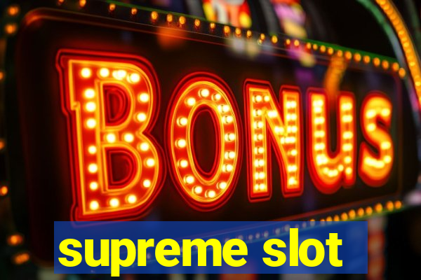 supreme slot