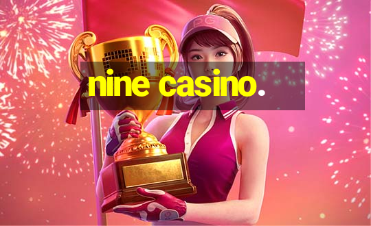 nine casino.