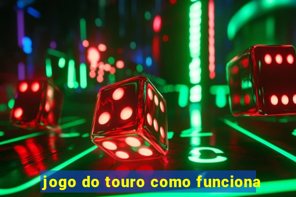 jogo do touro como funciona