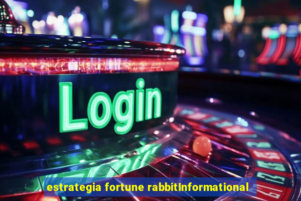 estrategia fortune rabbitInformational