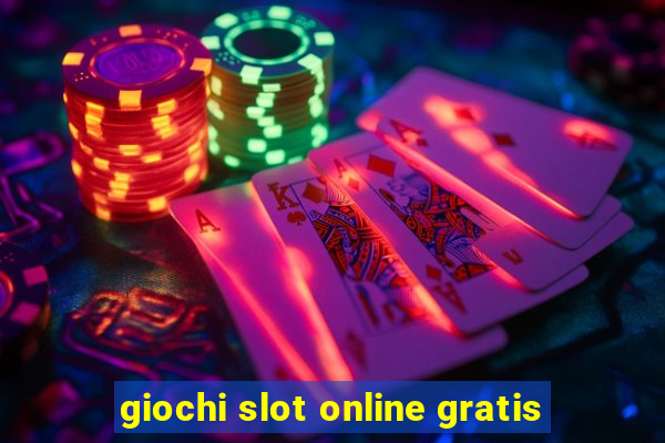 giochi slot online gratis