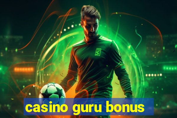 casino guru bonus