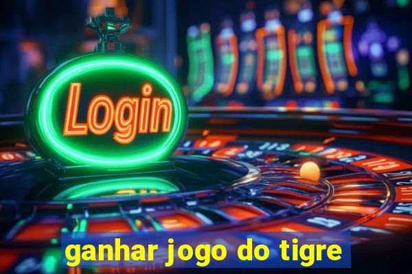 ganhar jogo do tigre