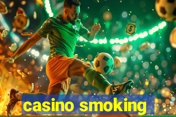 casino smoking