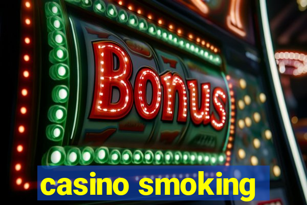 casino smoking