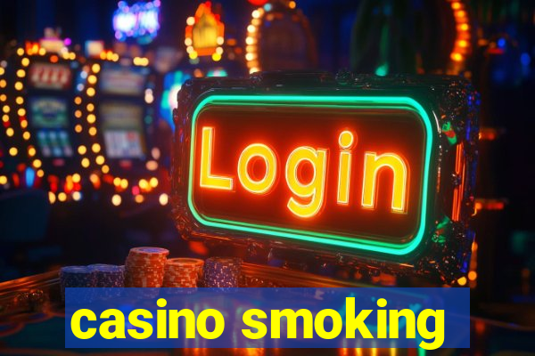 casino smoking