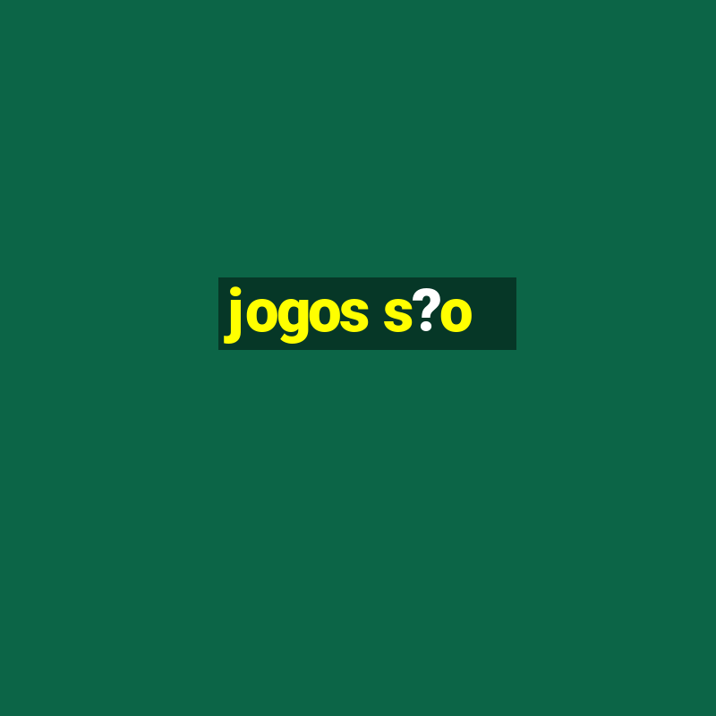 jogos s?o