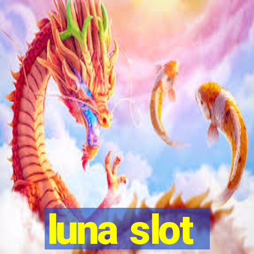 luna slot