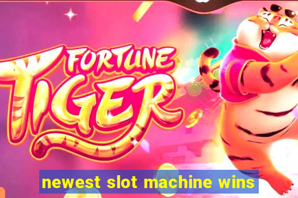 newest slot machine wins