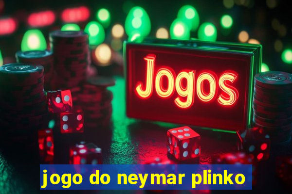 jogo do neymar plinko