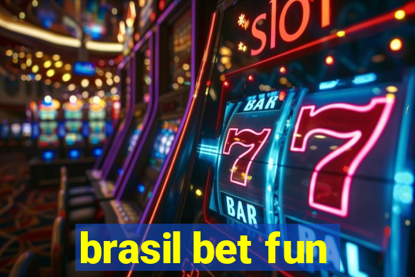 brasil bet fun