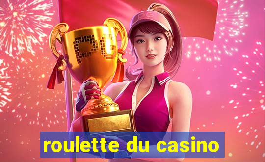 roulette du casino