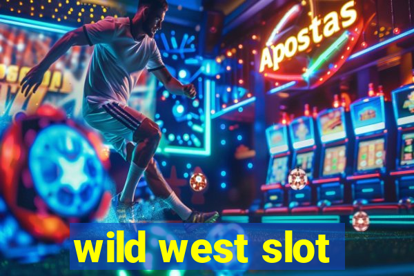 wild west slot