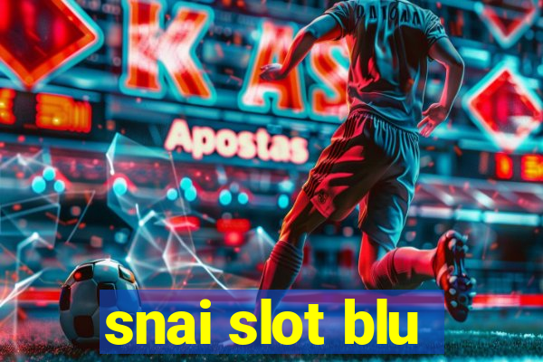 snai slot blu