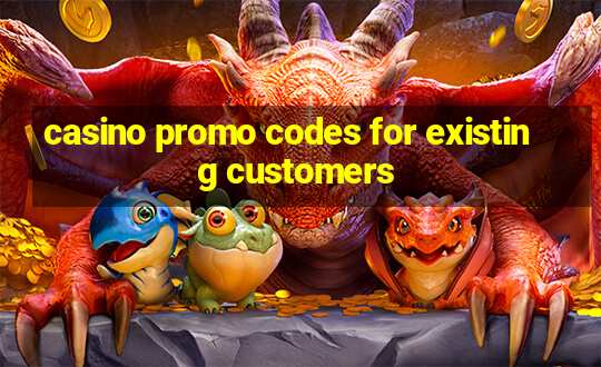 casino promo codes for existing customers