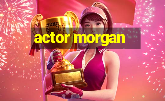 actor morgan