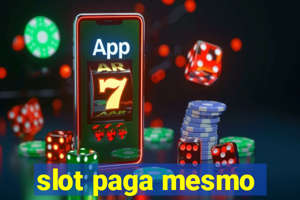 slot paga mesmo