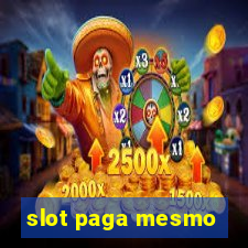 slot paga mesmo