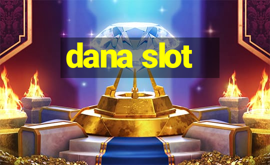 dana slot