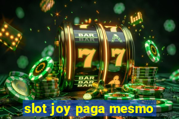 slot joy paga mesmo