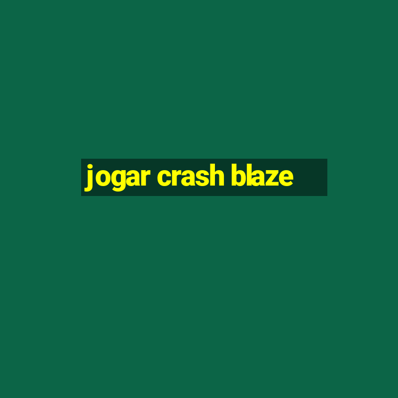 jogar crash blaze