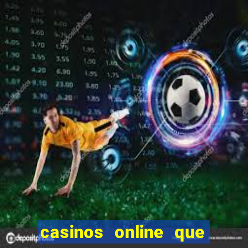 casinos online que pagan rapido