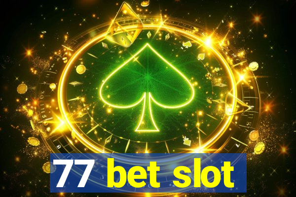 77 bet slot