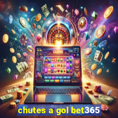 chutes a gol bet365