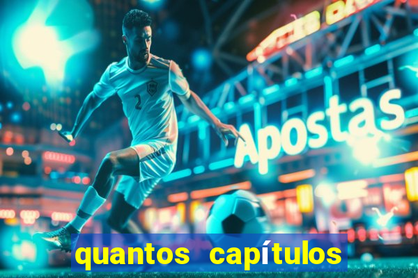 quantos capítulos tem jogos do destino na globoplay