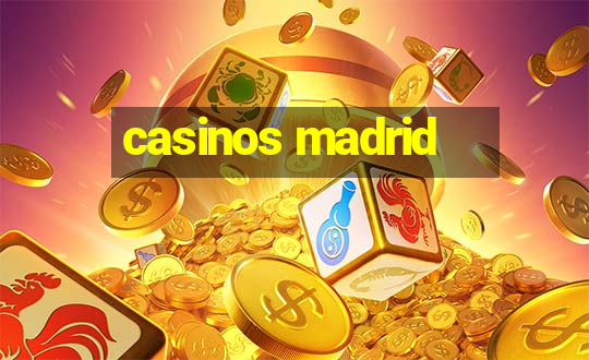 casinos madrid