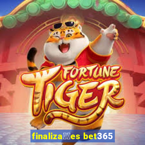 finaliza莽玫es bet365